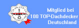 Weitere Informationen finden Sie unter: www.100top-dachdecker.de